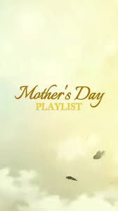 Best Mother's Day Songs Playlist: Heartwarming Music to Celebrate Mom